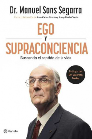 “Ego y Supraconciencia: Buscando el sentido de la vida”, un viaje entre ciencia y espiritualidad