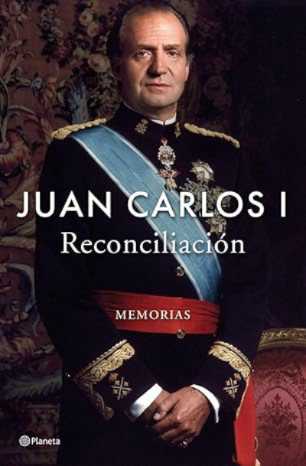 Juan Carlos I busca la reconciliación en sus memorias